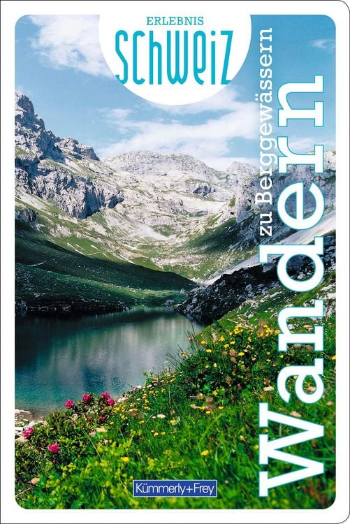Produktbild: K&uuml;mmerly+Frey Erlebnis Schweiz Wandern zu Berggew&auml;ssern - Wanderf&uuml;hrer