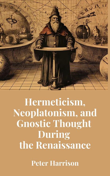 Produktbild: Hermeticism, Neoplatonism, and Gnostic Thought During the Renaissance