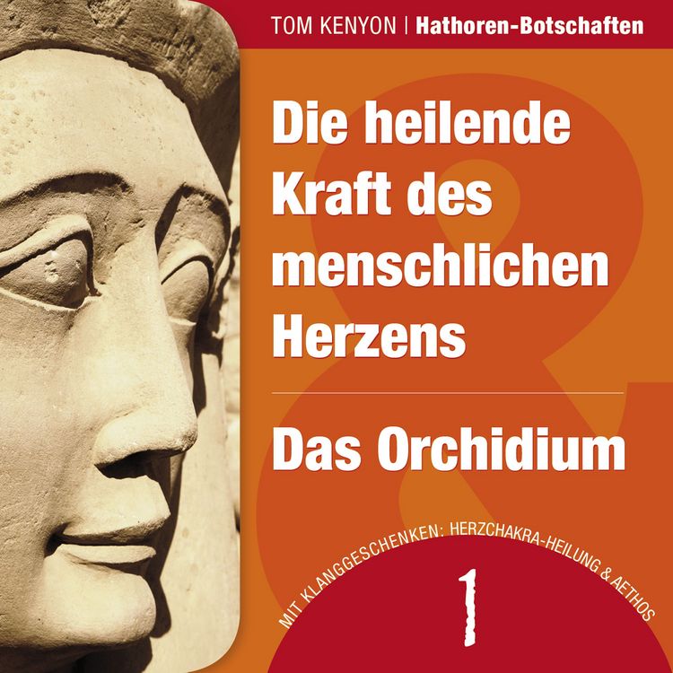 Produktbild: Die heilende Kraft des menschlichen Herzens & Das Orchidium