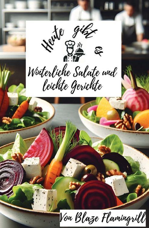 Produktbild: Heute gibt es - Winterliche Salate und leichte Gerichte