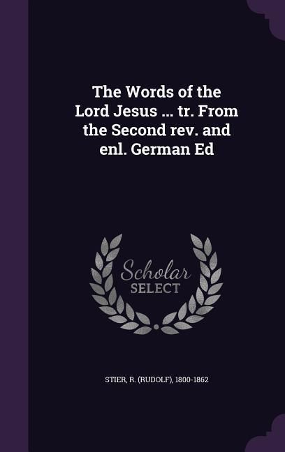 Produktbild: The Words of the Lord Jesus ... tr. From the Second rev. and enl. German Ed