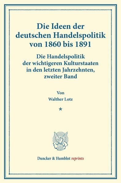 Produktbild: Die Ideen der deutschen Handelspolitik von 1860 bis 1891.