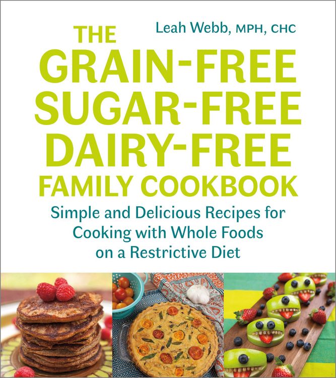 Produktbild: The Grain-Free, Sugar-Free, Dairy-Free Family Cookbook