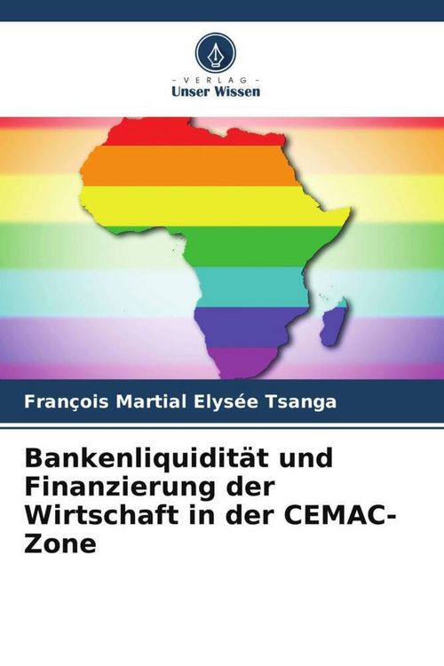 Produktbild: Bankenliquidit&auml;t und Finanzierung der Wirtschaft in der CEMAC-Zone