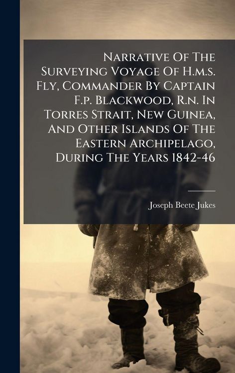 Produktbild: Narrative Of The Surveying Voyage Of H.m.s. Fly, Commander By Captain F.p. Blackwood, R.n. In Torres Strait, New Guinea, And Other Islands Of The East