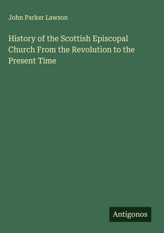 Produktbild: History of the Scottish Episcopal Church From the Revolution to the Present Time