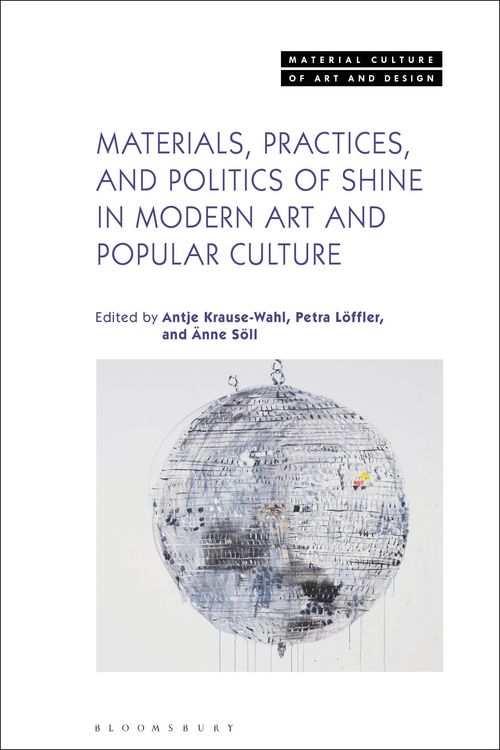 Produktbild: Materials, Practices, and Politics of Shine in Modern Art and Popular Culture