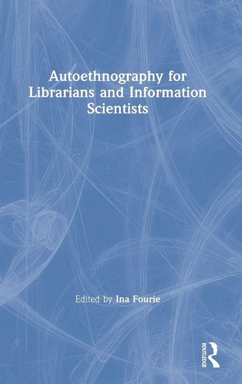 Produktbild: Autoethnography for Librarians and Information Scientists
