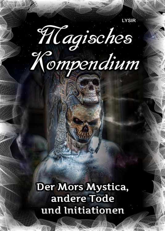 Produktbild: Magisches Kompendium - Der Mors Mystica, andere Tode und Initiationen