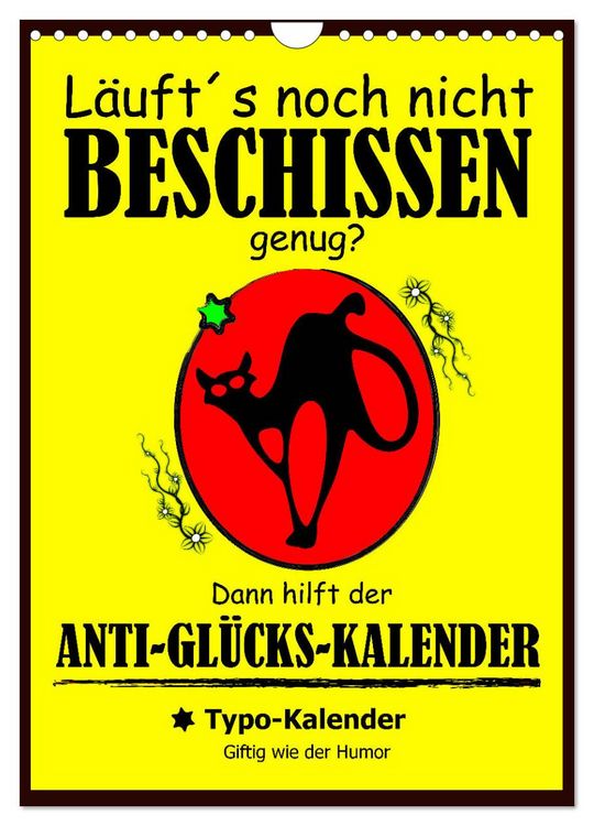 Produktbild: L&auml;uft&acute;s noch nicht beschissen genug? Dann hilft der Anti-Gl&uuml;cks-Kalender! (Wandkalender 2026 DIN A4 hoch), CALVENDO Monatskalender