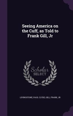 Produktbild: Seeing America on the Cuff, as Told to Frank Gill, Jr