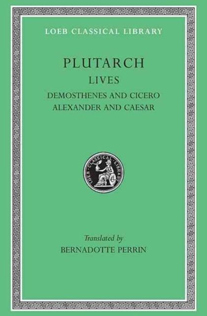Produktbild: Lives, Volume VII - Demosthenes and Cicero. Alexander and Caesar