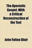 Produktbild: The Apostolic Gospel; With a Critical Reconstruction of the Text