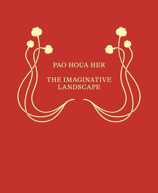 Produktbild: Pao Houa Her: The Imaginative Landscape