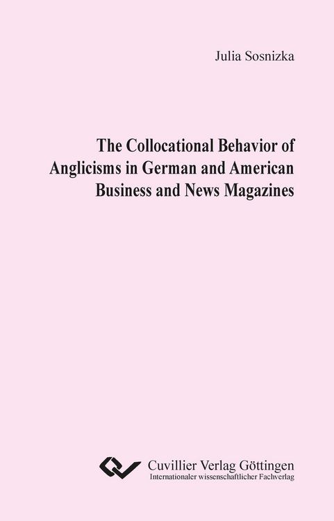 Produktbild: The Collocational Behavior of Anglicisms in German and American Business and News Magazines