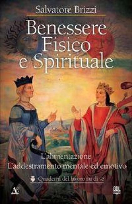Produktbild: Benessere fisico e spirituale. L'alimentazione. L'addestramento mentale ed emotivo
