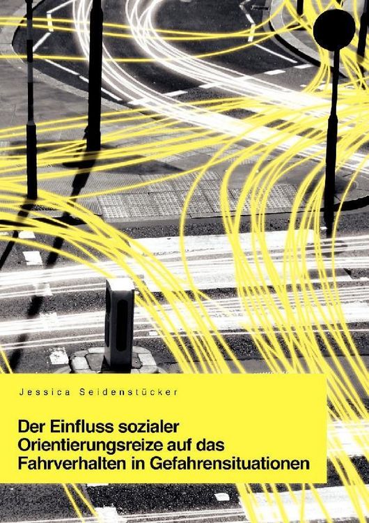 Produktbild: Der Einfluss sozialer Orientierungsreize auf das Fahrverhalten in Gefahrensituationen