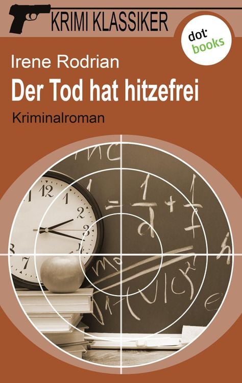 Bild vom Artikel Krimi-Klassiker - Band 9: Der Tod hat hitzefrei vom Autor Irene Rodrian