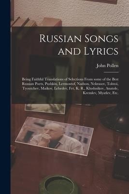 Produktbild: Russian Songs and Lyrics: Being Faithful Translations of Selections From Some of the Best Russian Poets, Pushkin, Lermontof, Nadson, Nekrasov, T