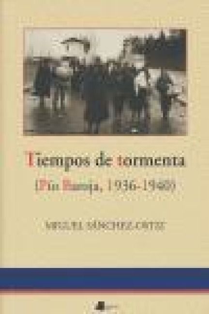 Produktbild: Tiempos de tormenta : (P&iacute;o Baroja, 1936-1940)