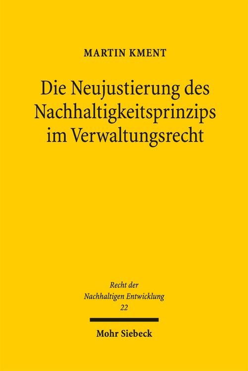 Produktbild: Die Neujustierung des Nachhaltigkeitsprinzips im Verwaltungsrecht