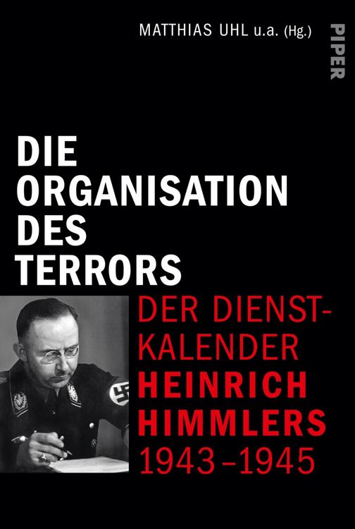 Produktbild: Die Organisation des Terrors - Der Dienstkalender Heinrich Himmlers 1943-1945