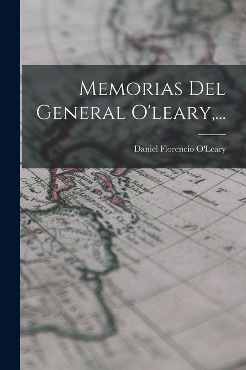 Produktbild: Memorias Del General O'leary, ...