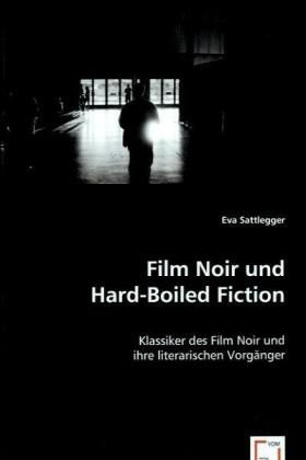 Produktbild: Sattlegger, E: Film Noirund Hard-Boiled Fiction
