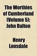 Produktbild: The Worthies of Cumberland (Volume 5); John Dalton