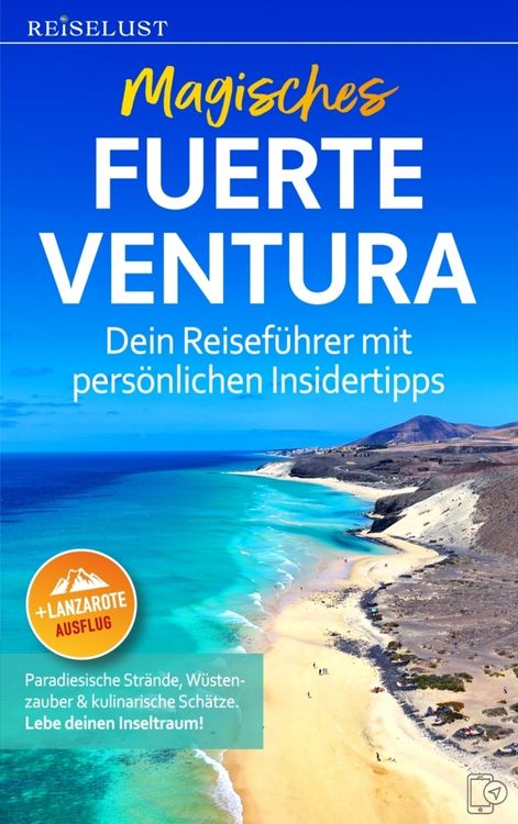 Produktbild: REISELUST Magisches Fuerteventura: Dein Reisef&uuml;hrer mit pers&ouml;nlichen Insidertipps. Paradiesische Str&auml;nde, W&uuml;stenzauber & kulinarische Sch&auml;tze.