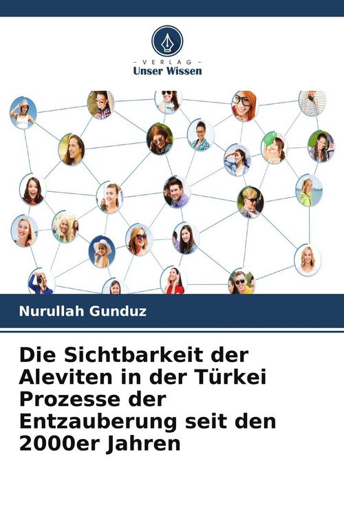 Produktbild: Die Sichtbarkeit der Aleviten in der T&uuml;rkei Prozesse der Entzauberung seit den 2000er Jahren