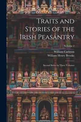 Produktbild: Traits and Stories of the Irish Peasantry: Second Series in Three Volumes; Volume 2