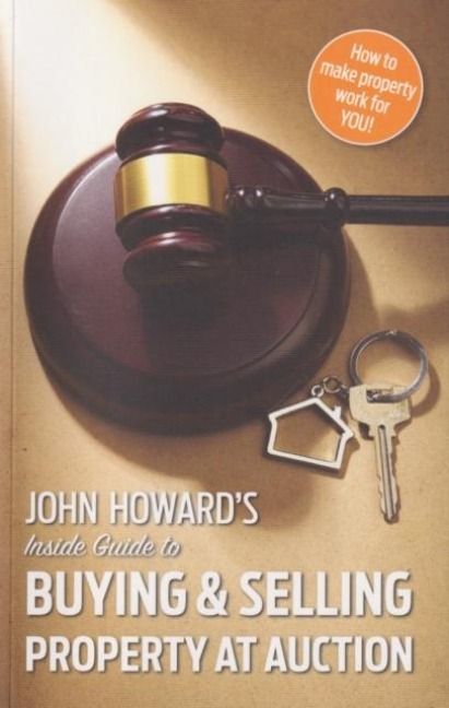 Produktbild: John Howard's Inside Guide to Buying and Selling Property at Auction