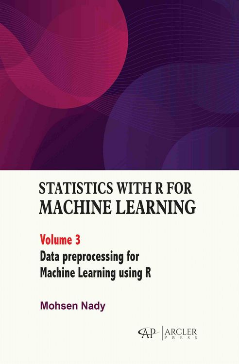 Produktbild: Statistics with R for Machine Learning: Volume 3 Data Preprocessing for Machine Learning Using R
