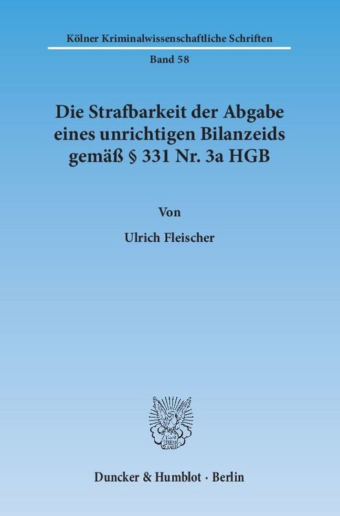 Produktbild: Die Strafbarkeit der Abgabe eines unrichtigen Bilanzeids gem&auml;&szlig; &sect; 331 Nr. 3a HGB.