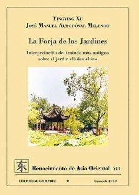 Produktbild: La forja de los jardines : interpretaci&oacute;n del tratado m&aacute;s antiguo sobre el jard&iacute;n cl&aacute;sico chino