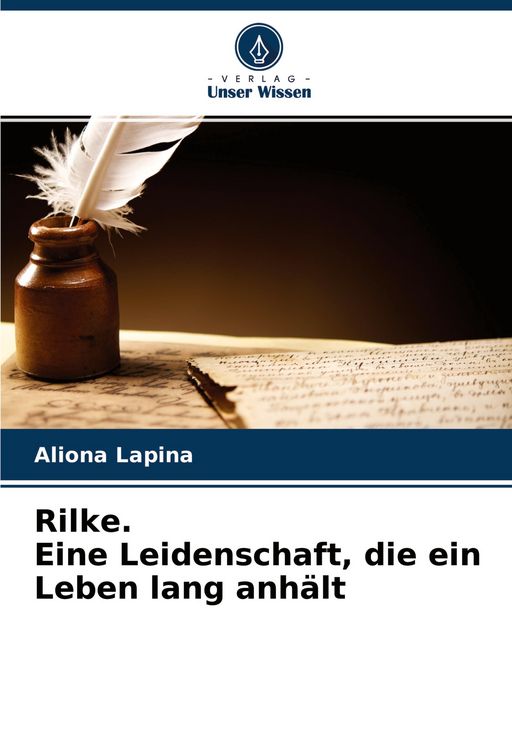 Produktbild: Rilke. Eine Leidenschaft, die ein Leben lang anh&auml;lt