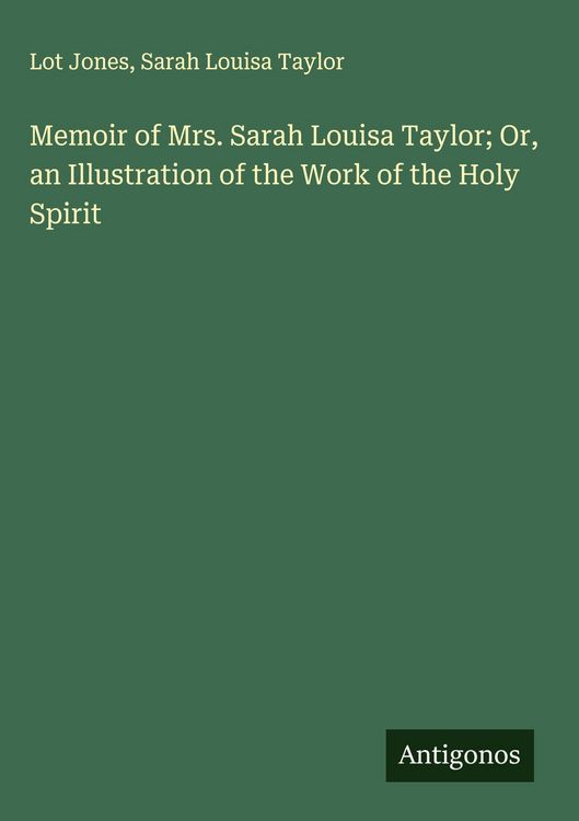 Produktbild: Memoir of Mrs. Sarah Louisa Taylor; Or, an Illustration of the Work of the Holy Spirit