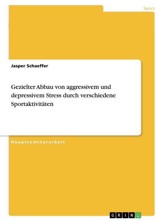 Produktbild: Gezielter Abbau von aggressivem und depressivem Stress durch verschiedene Sportaktivit&auml;ten