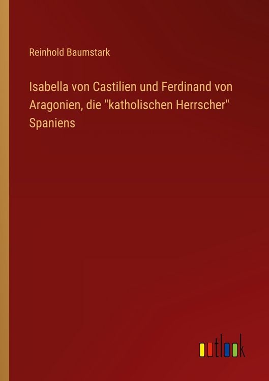 Produktbild: Isabella von Castilien und Ferdinand von Aragonien, die "katholischen Herrscher" Spaniens
