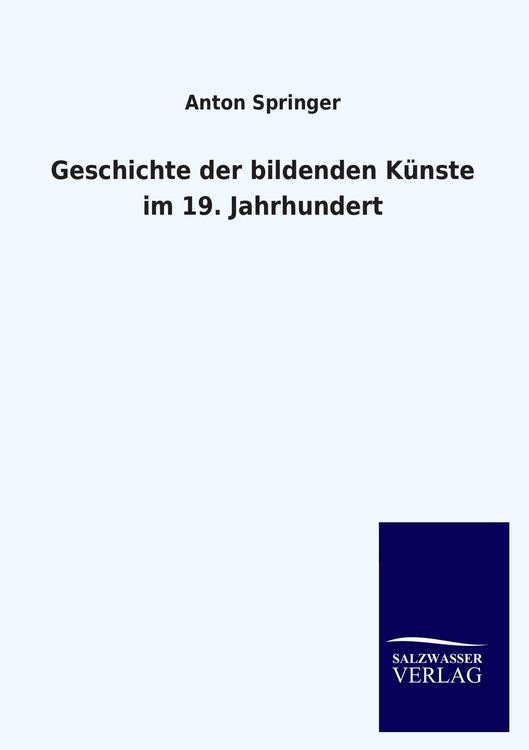 Produktbild: Geschichte der bildenden K&uuml;nste im 19. Jahrhundert