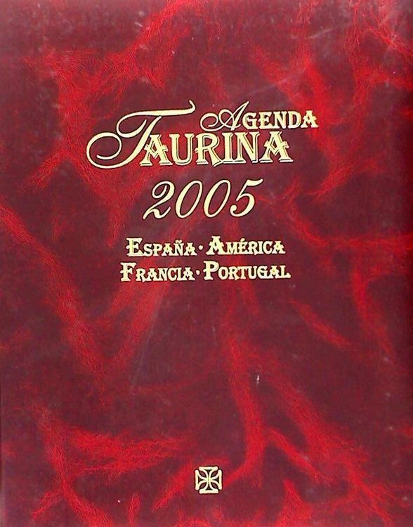Produktbild: Libro agenda taurina, 2005 : Espa&ntilde;a, Am&eacute;rica, Francia y Portugal