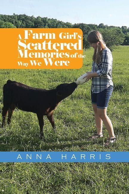 Produktbild: A Farm Girl's Scattered Memories of the Way We Were