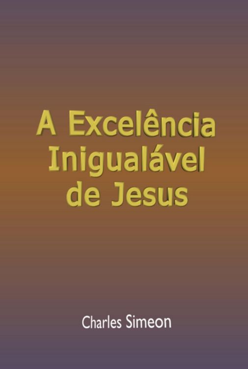 Produktbild: A Excel&ecirc;ncia Inigual&aacute;vel De Jesus
