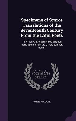 Produktbild: Specimens of Scarce Translations of the Seventeenth Century From the Latin Poets