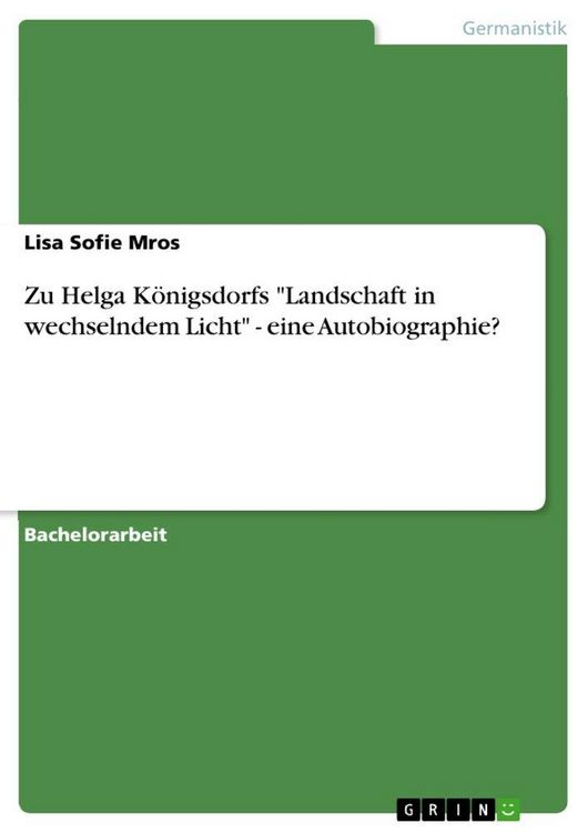 Produktbild: Zu Helga K&ouml;nigsdorfs "Landschaft in wechselndem Licht" - eine Autobiographie?
