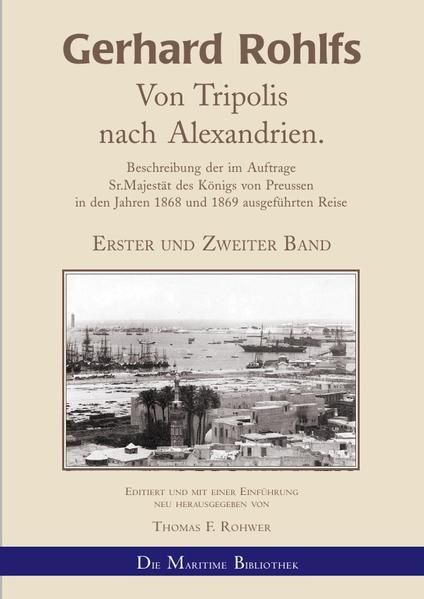 Produktbild: Gerhard Rohlfs, Afrikaforscher - Neu editiert / Gerhard Rohlfs - Von Tripolis nach Alexandrien.