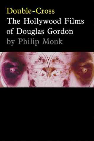 Produktbild: Double-Cross: The Hollywood Films of Douglas Gordon