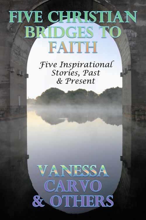 Produktbild: Five Christian Bridges To Faith: Inspirational Stories Past & Present