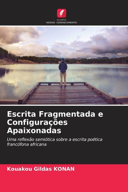 Produktbild: Escrita Fragmentada e Configura&ccedil;&otilde;es Apaixonadas